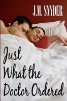 Just What the Doctor Ordered 146378113X Book Cover