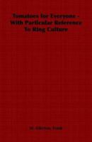 Tomatoes for Everyone - With Particular Reference To Ring Culture 1406797979 Book Cover