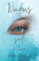 Windows to the Soul: A Poetry Book B0BW31GVXN Book Cover