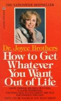 How to Get Whatever You Want Out of Life 0345285425 Book Cover