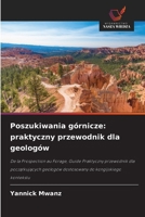 Poszukiwania górnicze: praktyczny przewodnik dla geologów (Polish Edition) 6208859891 Book Cover