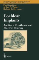 Springer Handbook of Auditory Research, Volume 20: Cochlear Implants: Auditory Prostheses and Electric Hearing 1441923462 Book Cover