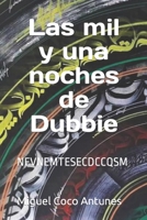 Las mil y una noches de Dubbie: NEVNEMTESECDCCQSM (Unua trilogio) B0BVPBJKG8 Book Cover