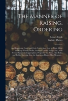 The Manner of Raising, Ordering; And Improving Forest and Fruit-Trees; Also, How to Plant, Make and Keep Woods, Walks, Avenues, Lawns, Hedges, &C., with Several Figures in Copperplates, Proper for the 101391550X Book Cover