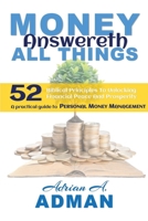 Money Answereth All Things: 52 Biblical Principles To Unlocking Financial Peace and Prosperity 9769745219 Book Cover
