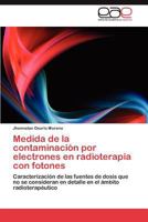 Medida de la contaminación por electrones en radioterapia con fotones 3847364294 Book Cover