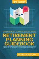 Retirement Planning Guidebook: Navigating the Important Decisions for Retirement Success 194564009X Book Cover