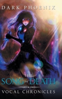 The Song of Death: Vocal Chronicles 154375418X Book Cover