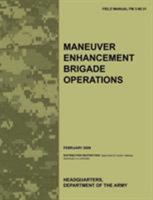 Maneuver Enhancement Brigade Operations: The Official U.S. Army Field Manual FM 3-90.31 1780399391 Book Cover