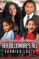 Her Billionaire's All 1530841267 Book Cover