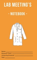 Lab Meeting’s - Notebook -: (dimensions 5x8, back cover - orange) to help you in your Lab work! For undergraduates, graduates, PhDs, PostDocs, Lab ... Computational Sciences, …, all Sciences!) 1660033055 Book Cover