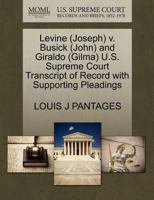 Levine (Joseph) v. Busick (John) and Giraldo (Gilma) U.S. Supreme Court Transcript of Record with Supporting Pleadings 1270579452 Book Cover