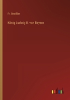 König Ludwig II von Bayern 3863821173 Book Cover