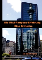 Neuseeland - Gruppenreise mit dem Kiwi-Experience Bus: Die Kiwi-Erfahrung: Eine Groteske 0244559716 Book Cover