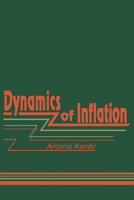 The Dynamics of Inflation: An Analysis of the Relations Between Inflation, Public Sector Financial Fragility, Expectations, and Profit Margins 0268008671 Book Cover