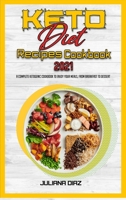 Keto Diet Recipes Cookbook 2021: A Complete Ketogenic Cookbook To Enjoy Your Meals, from Breakfast to Dessert 191420347X Book Cover
