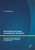 Heimatüberweisungen ausländischer Haushalte: Theoretische Erklärungsansätze und einige empirische Befunde aus Deutschland 3842890346 Book Cover