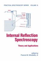 Internal Reflection Spectroscopy: Theory and Applications (Practical Spectroscopy) 0824787307 Book Cover