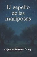 El sepelio de las mariposas (Spanish Edition) B0FP4RS9KC Book Cover