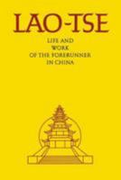 Lao-Tse: Life and Work of the Forerunner in China 1495999920 Book Cover