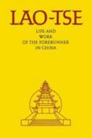 Lao-Tse: Life and Work of the Forerunner in China 1574610082 Book Cover