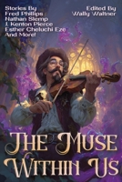 The Muse Within Us: An Anthology of Dark Fantasy and Horror (Raconteur Press Anthologies) B0H3ZX8Q2B Book Cover