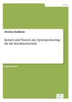 Kosten Und Nutzen Des Sportsponsoring Fur Die Kreditwirtschaft 383863523X Book Cover