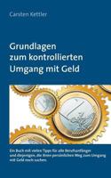 Grundlagen zum kontrollierten Umgang mit Geld: Ein Buch mit vielen Tipps für alle Berufsanfänger und diejenigen die Ihren persönlichen Weg noch suchen 3743196107 Book Cover