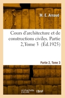 Cours d'Architecture Et de Constructions Civiles. Partie 2, Tome 3 2418007766 Book Cover