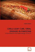 CHILLI LEAF CURL VIRAL DISEASE IN PAKISTAN: A Hand Book on the Epidemiology of ChiLCV 3639349881 Book Cover