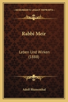Rabbi Meir: Leben Und Wirken (1888) 112068580X Book Cover