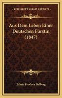 Aus Dem Leben Einer Deutschen Furstin (1847) 1167596633 Book Cover