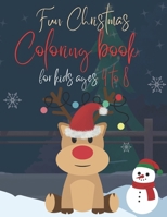 Fun Christmas coloring book for kids ages 4 to 8 B0CNYXZDXR Book Cover