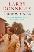 The Bostonian: Life in an Irish-American Political Family 0717190420 Book Cover