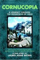 Cornucopia: A Journey Through The Mountains Of Gold 0595384803 Book Cover