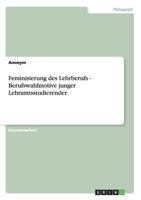 Feminisierung des Lehrberufs - Berufswahlmotive junger Lehramtsstudierender 3640529979 Book Cover