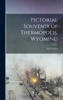 Pictorial Souvenir of Thermopolis, Wyoming 034495806X Book Cover
