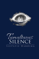 Tumultuous Silence 1960675559 Book Cover