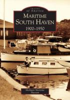Maritime South Haven: 1900-1950 0738533149 Book Cover
