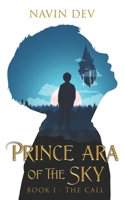 Prince Ara of the Sky: Book I - The Call B09TYM81LG Book Cover