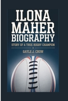 ILONA MAHER BIOGRAPHY: STORY OF A TRUE RUGBY CHAMPION B0F74CTCN4 Book Cover