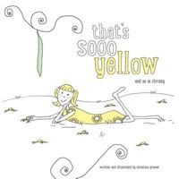 That's Sooo Yellow: and so is Chrissy 0692598200 Book Cover