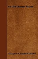 An Old Chester Secret 1530165938 Book Cover