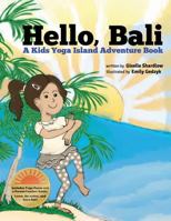 Hola, Bali: Un Libro de Aventuras de Yoga Para Ni�os 1492884014 Book Cover