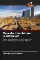 Mercato immobiliare residenziale: Fattore di localizzazione nella formazione del prezzo delle abitazioni nella città di Minsk 6203061603 Book Cover