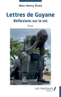Lettres de Guyane: Réflexion sur la vie Essai (French Edition) 2384176145 Book Cover