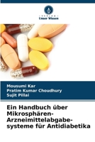 Ein Handbuch über Mikrosphären-Arzneimittelabgabe-systeme für Antidiabetika (German Edition) 6209896677 Book Cover