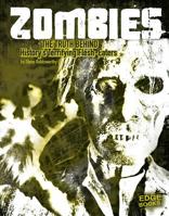 Zombies: The Truth Behind History's Terrifying Flesh-Eaters 1491443375 Book Cover