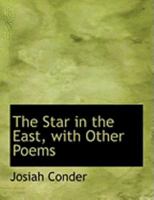 The Star in the East: With Other Poems (Classic Reprint) 1165092050 Book Cover