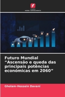 Futuro Mundial "Ascensão e queda das principais potências económicas em 2060" (Portuguese Edition) 6209034608 Book Cover